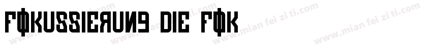 Fokussierung Die Fok字体转换